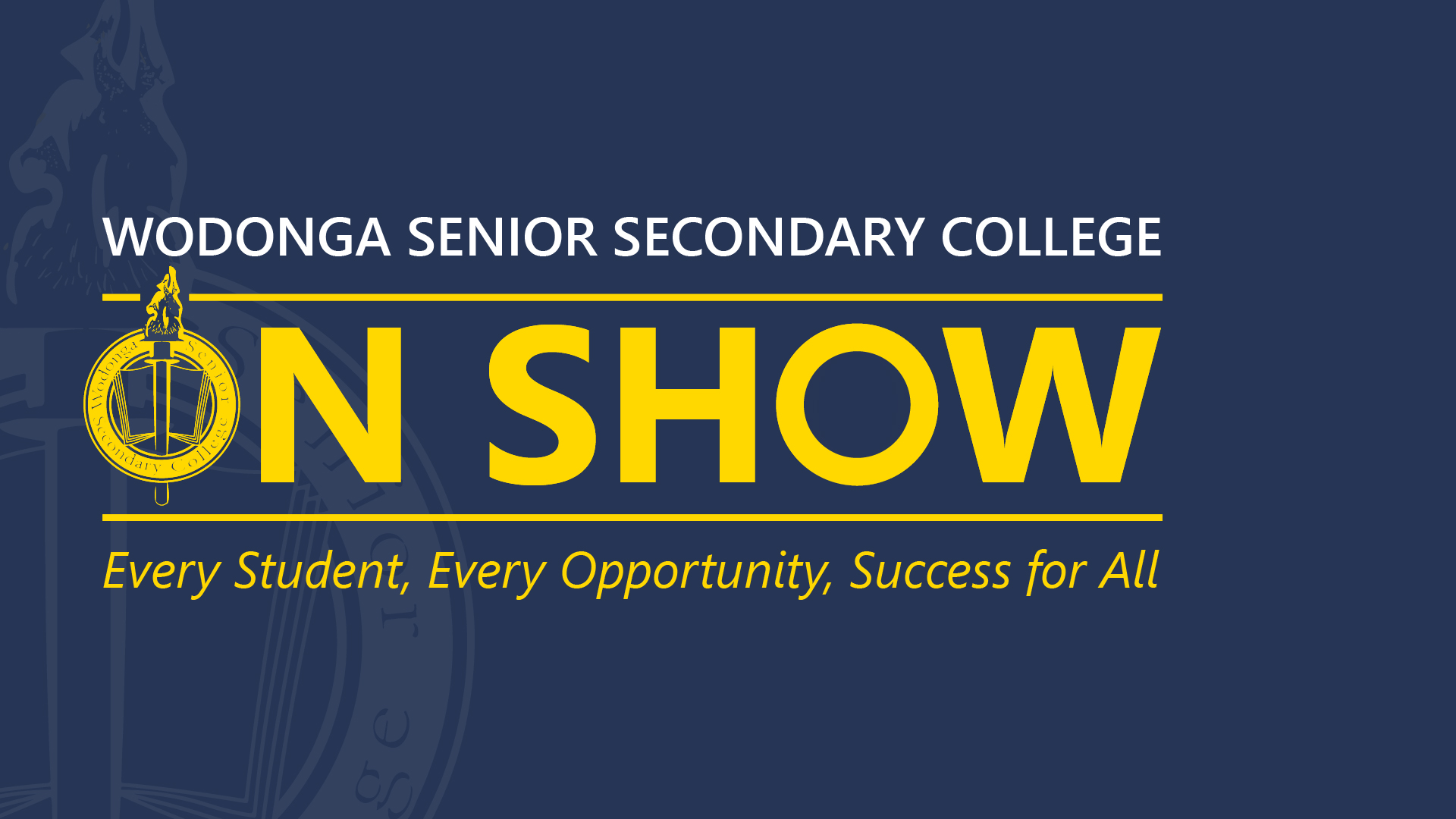 Wodonga Senior Secondary College On Show 2026 — Every Student, Every Opportunity, Success for All